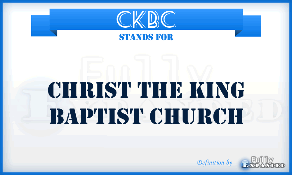 CKBC - Christ the King Baptist Church