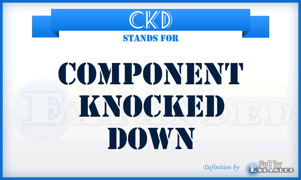 CKD - Component Knocked Down