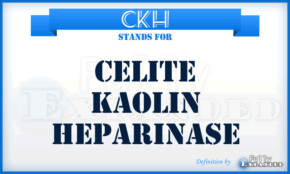 CKH - celite kaolin heparinase