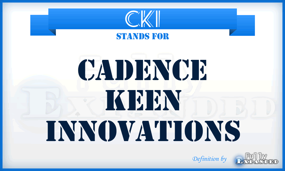 CKI - Cadence Keen Innovations