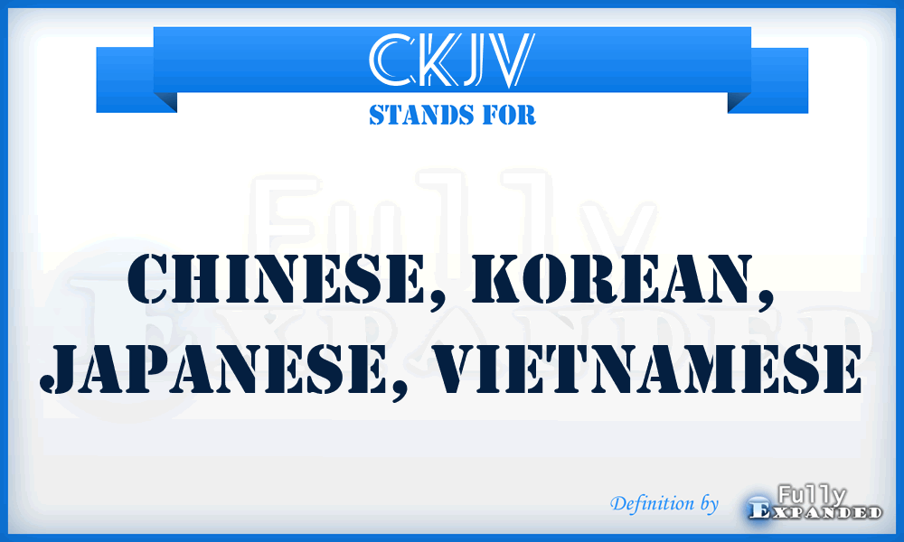 CKJV - Chinese, Korean, Japanese, Vietnamese