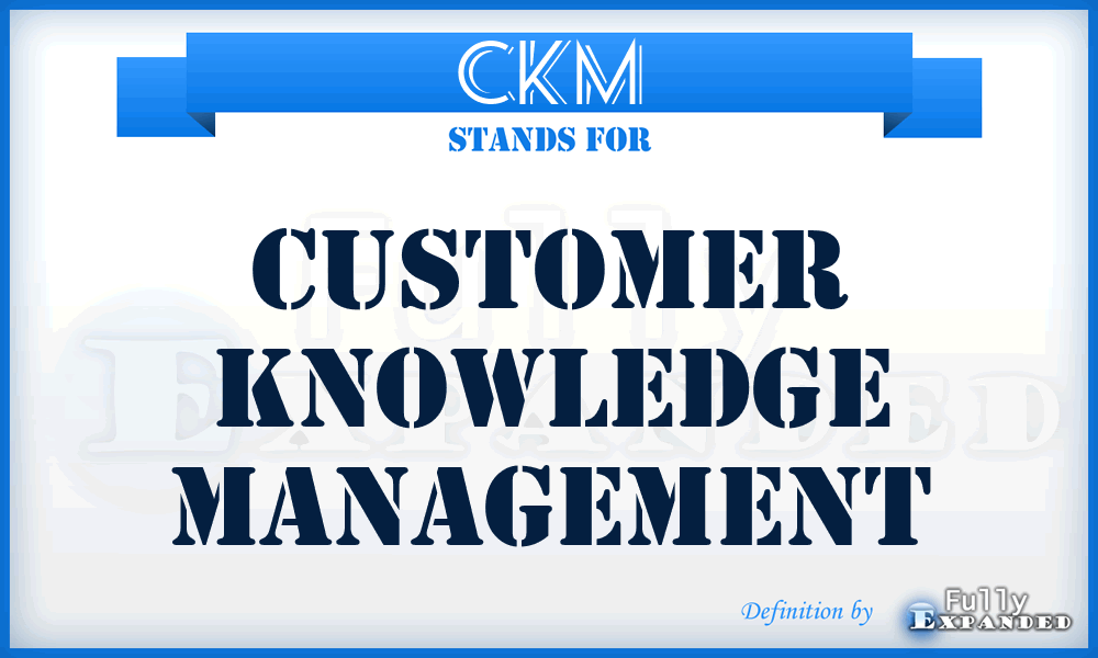 CKM - Customer Knowledge Management