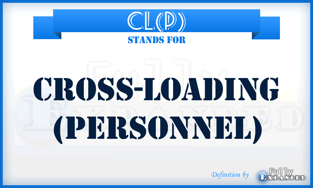 CL(P) - Cross-Loading (Personnel)