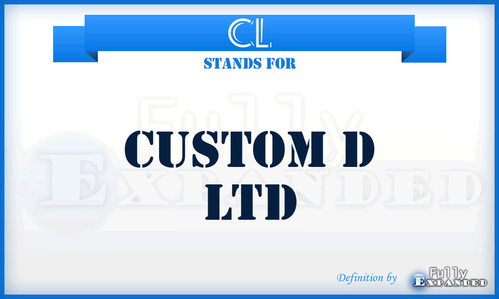 CL - Custom d Ltd