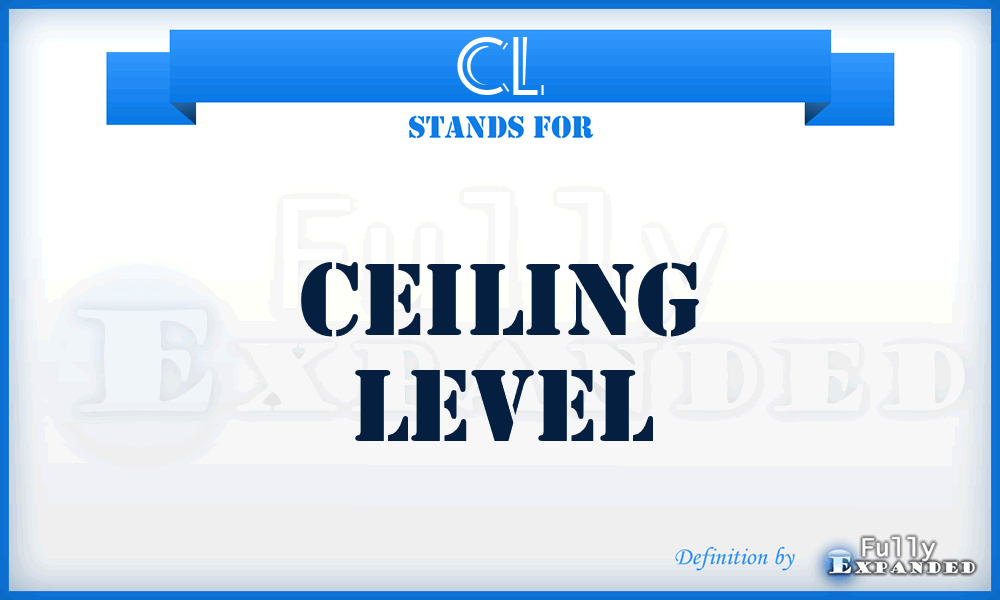 CL - Ceiling Level