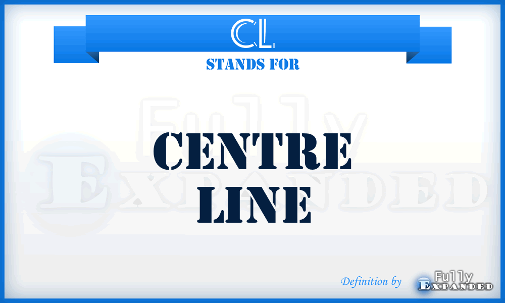 CL - Centre Line