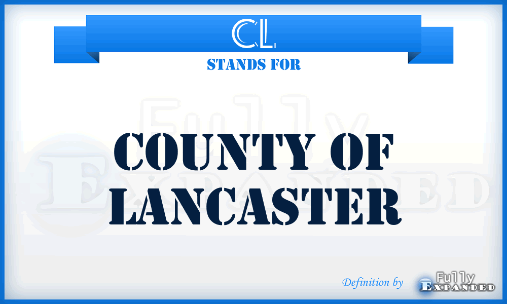 CL - County of Lancaster