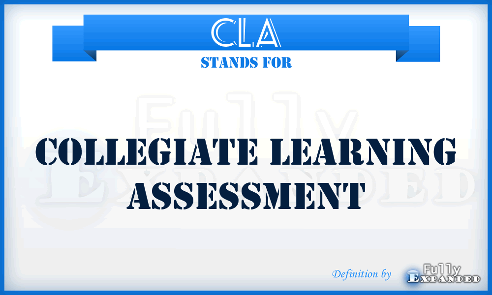 CLA - Collegiate Learning Assessment
