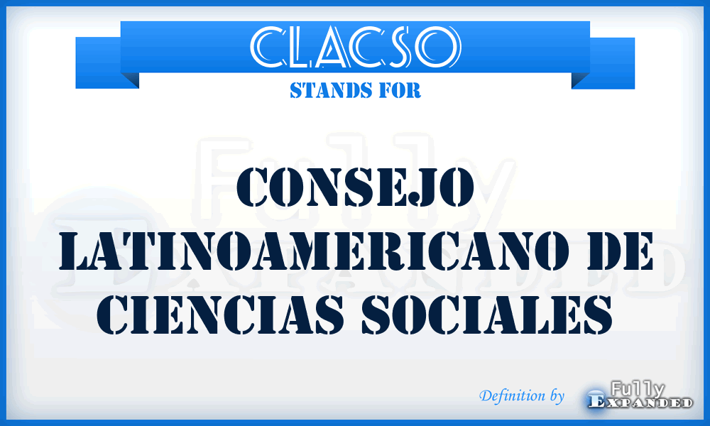 CLACSO - Consejo Latinoamericano de Ciencias Sociales