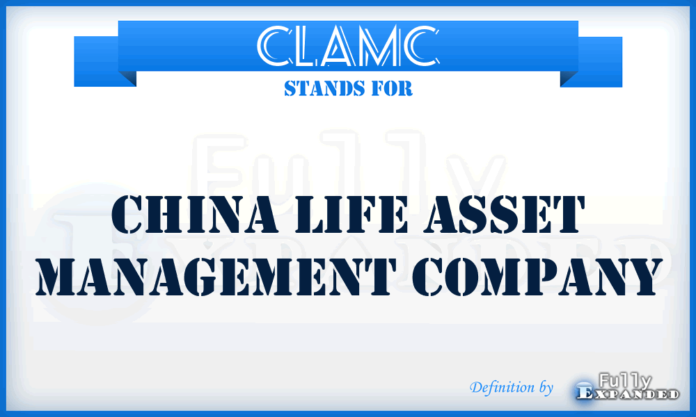 CLAMC - China Life Asset Management Company