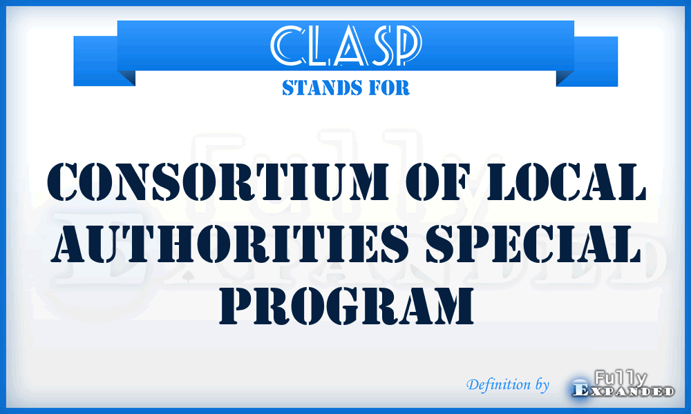 CLASP - Consortium Of Local Authorities Special Program