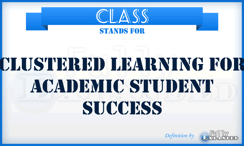 CLASS - Clustered Learning For Academic Student Success