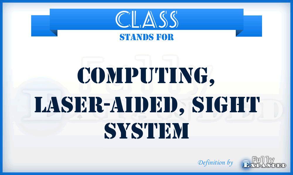 CLASS - computing, laser-aided, sight System