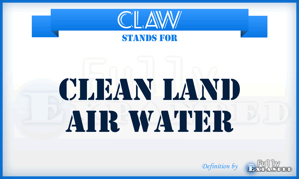 CLAW - Clean Land Air Water