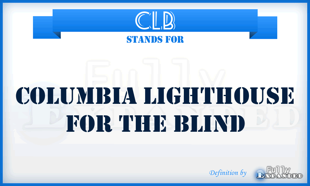 CLB - Columbia Lighthouse for the Blind