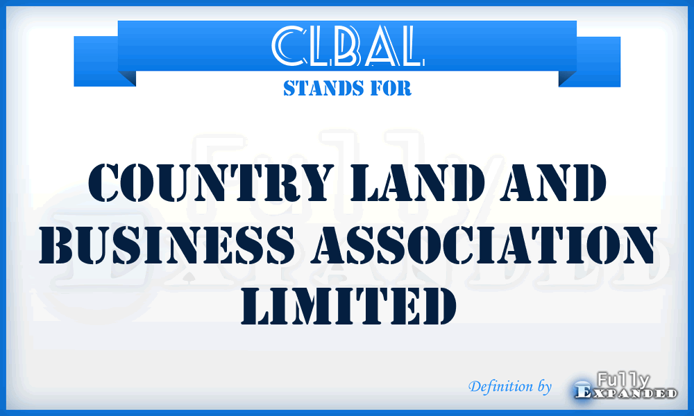 CLBAL - Country Land and Business Association Limited