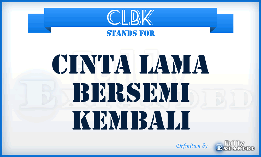 CLBK - Cinta Lama Bersemi Kembali