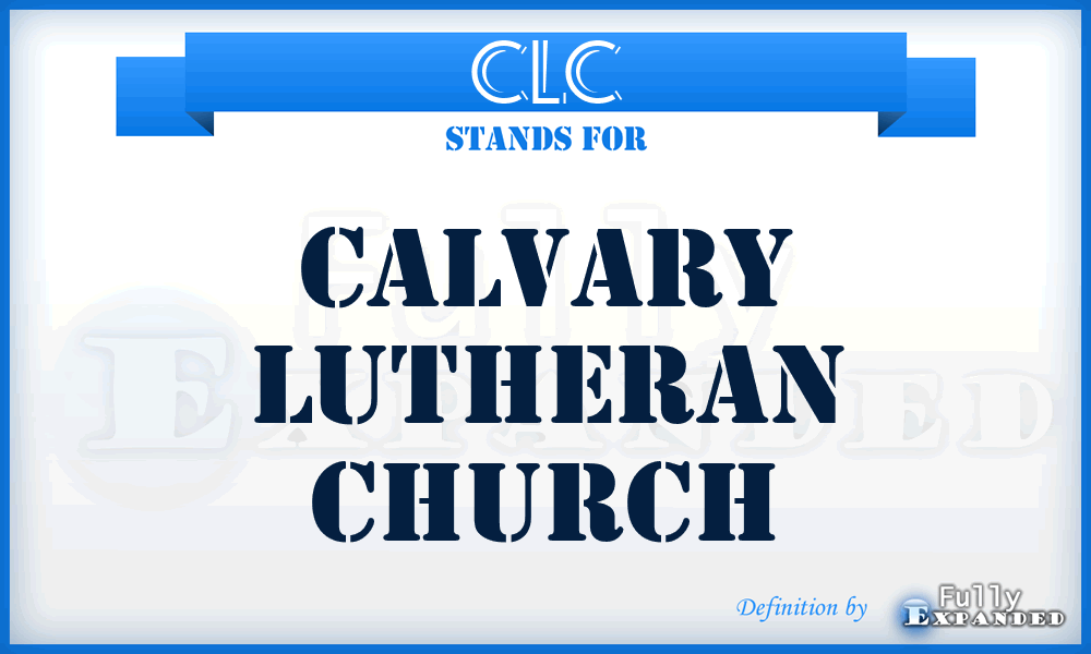 CLC - Calvary Lutheran Church