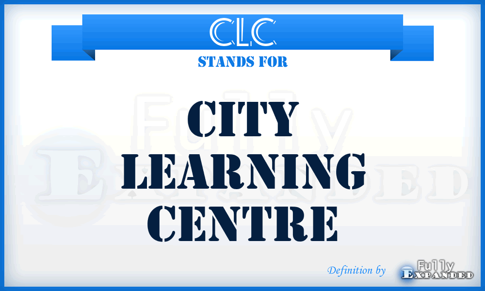 CLC - City Learning Centre