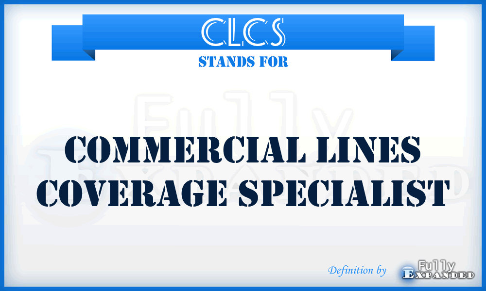 CLCS - Commercial Lines Coverage Specialist