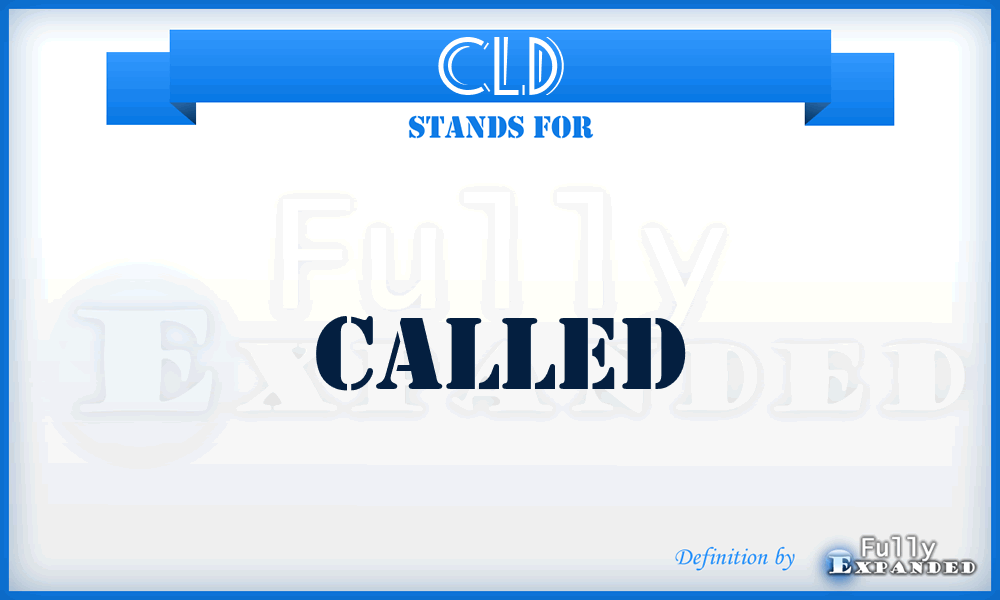 CLD - Called