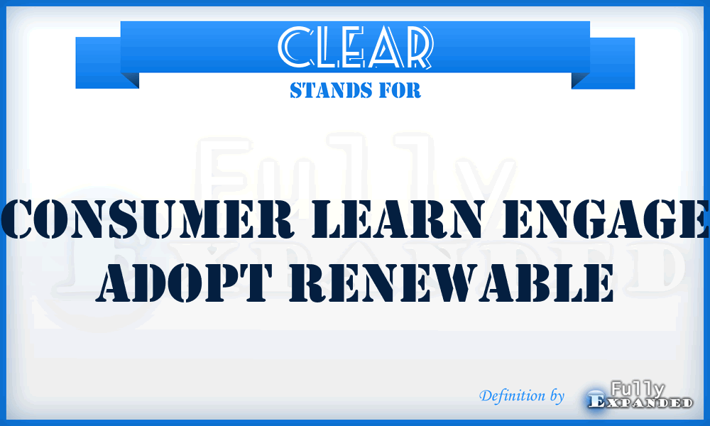CLEAR - Consumer Learn Engage Adopt Renewable