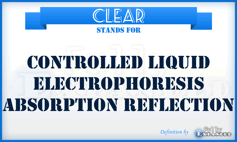 CLEAR - Controlled Liquid Electrophoresis Absorption Reflection