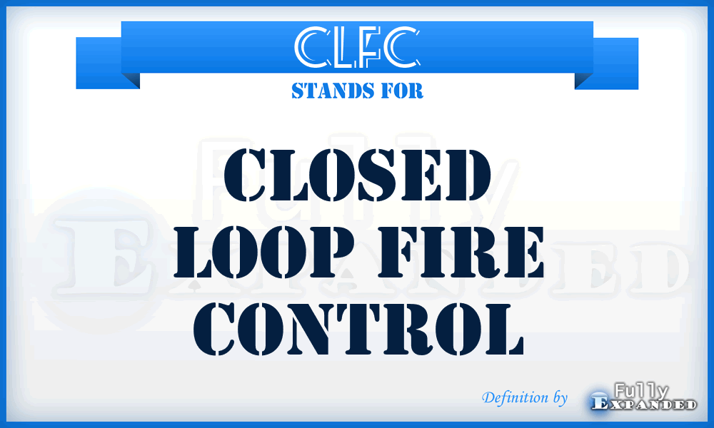 CLFC - Closed Loop Fire Control