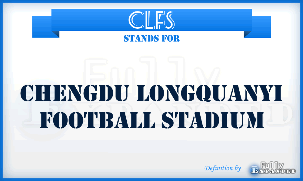 CLFS - Chengdu Longquanyi Football Stadium