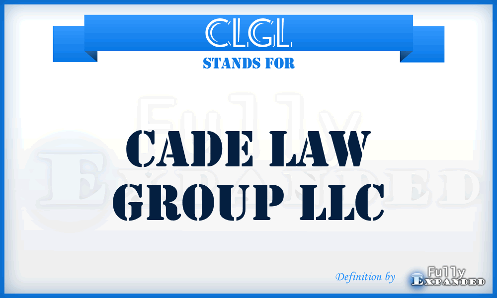 CLGL - Cade Law Group LLC