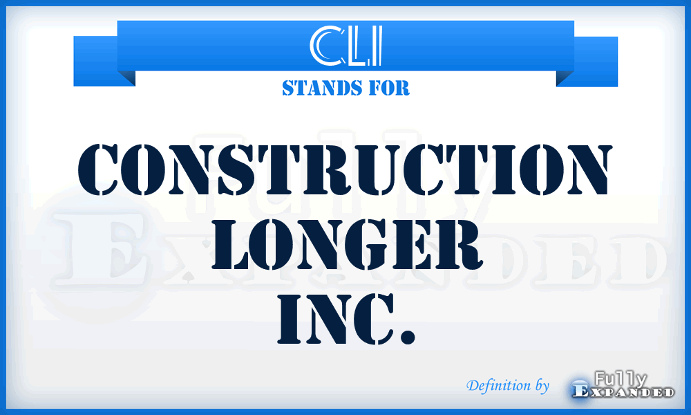 CLI - Construction Longer Inc.