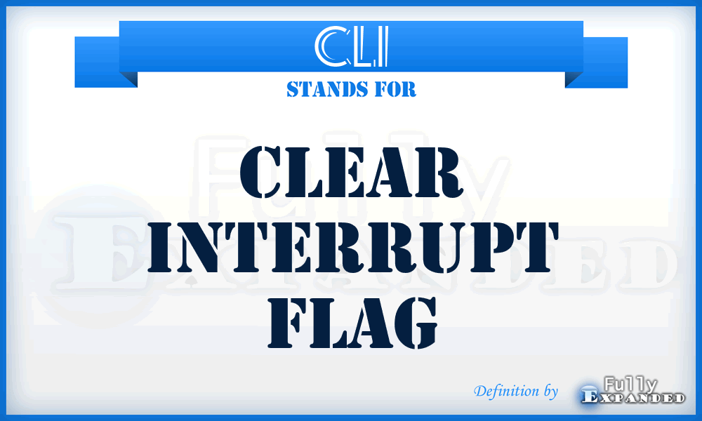 CLI - clear interrupt flag