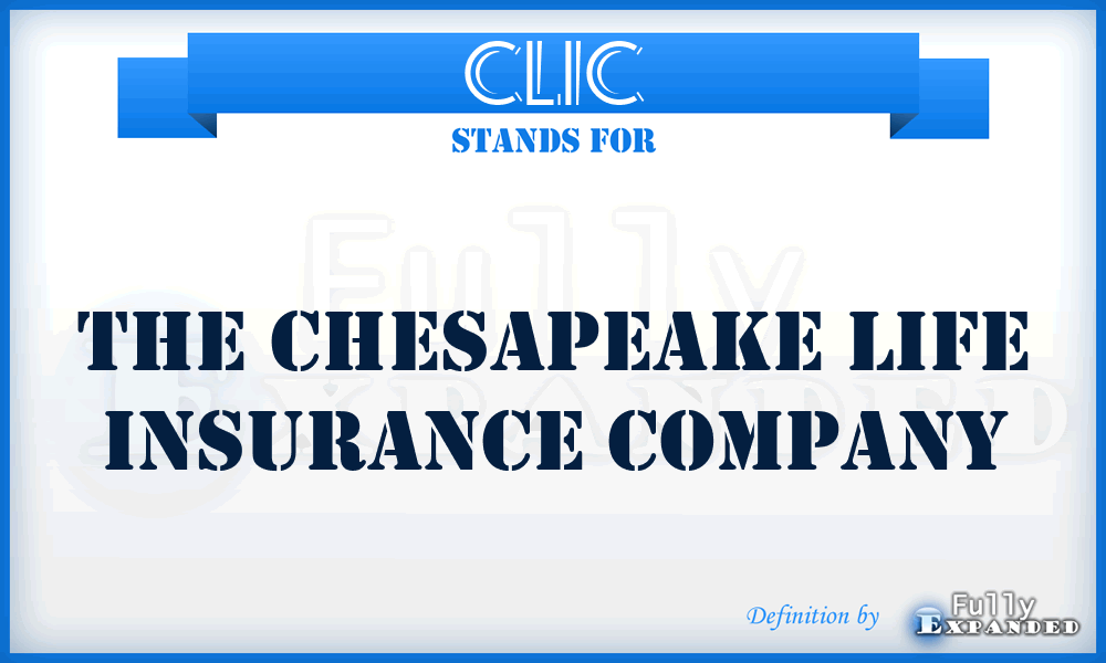 CLIC - The Chesapeake Life Insurance Company