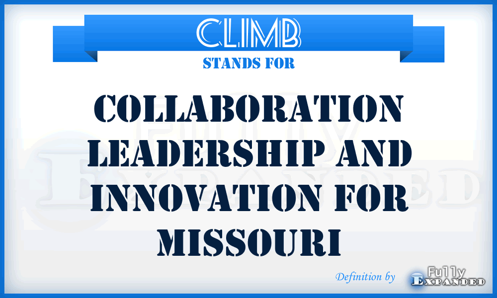 CLIMB - Collaboration Leadership and Innovation for Missouri