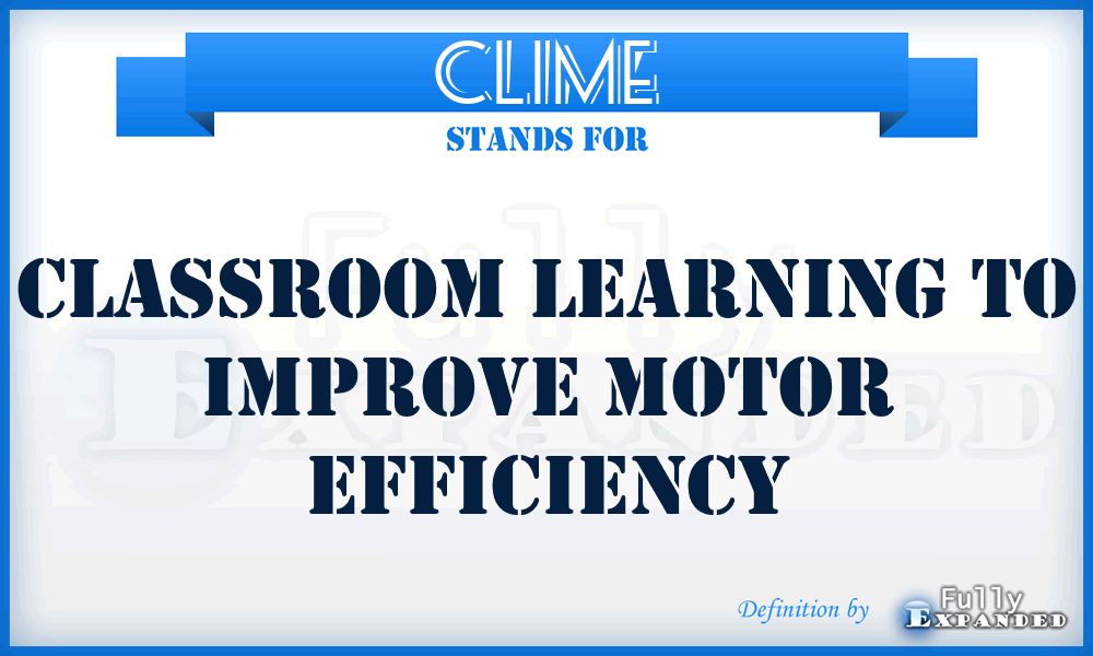 CLIME - Classroom Learning to Improve Motor Efficiency