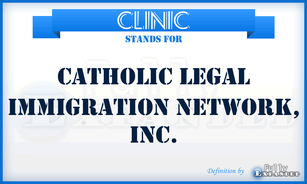 CLINIC - Catholic Legal Immigration Network, Inc.