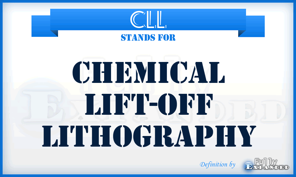 CLL - Chemical lift-off lithography