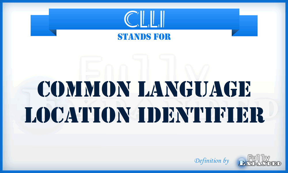 CLLI - Common Language Location Identifier