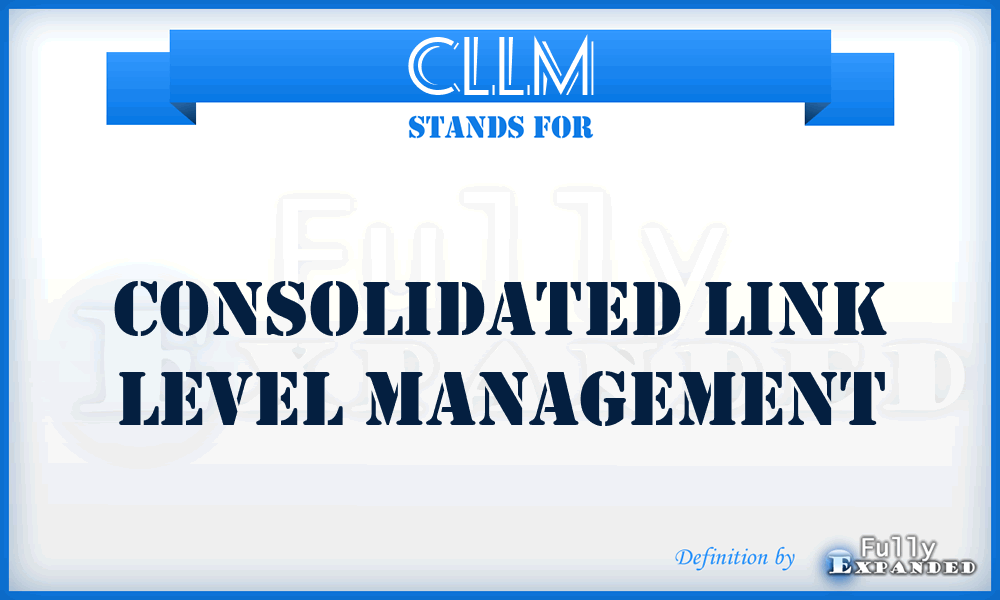 CLLM - Consolidated Link Level Management