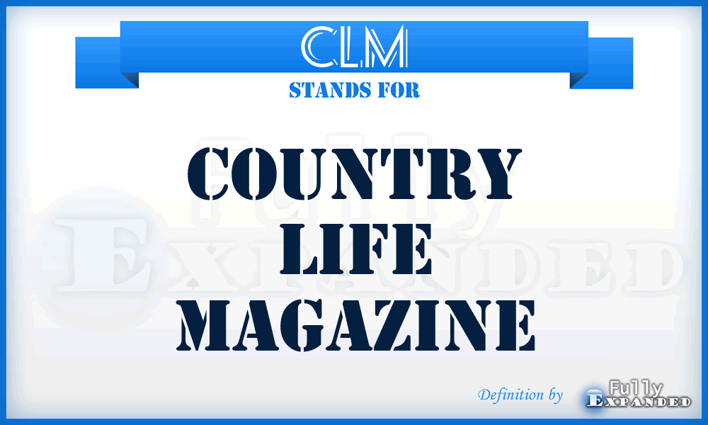 CLM - Country Life Magazine