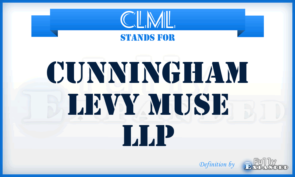 CLML - Cunningham Levy Muse LLP