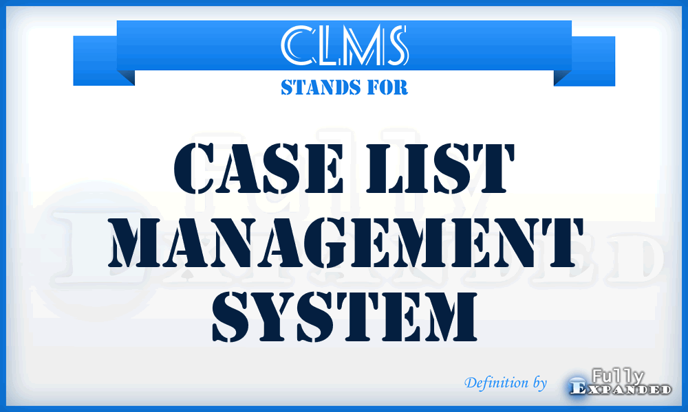 CLMS - Case List Management System