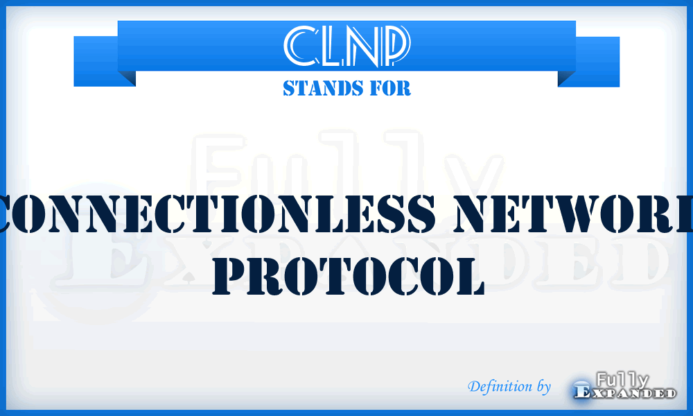 CLNP - connectionless network protocol