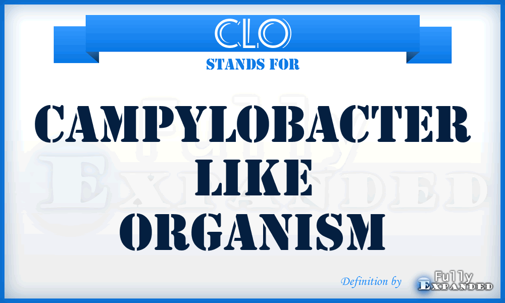 CLO - Campylobacter Like Organism