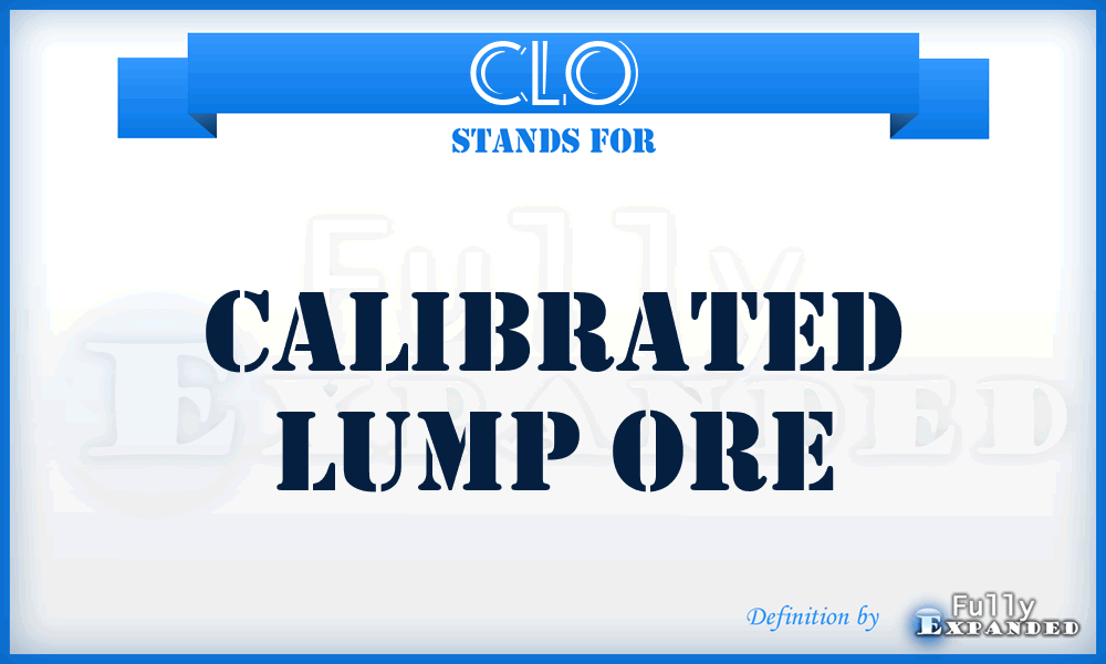 CLO - Calibrated Lump Ore