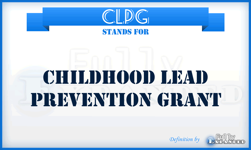 CLPG - Childhood Lead Prevention Grant