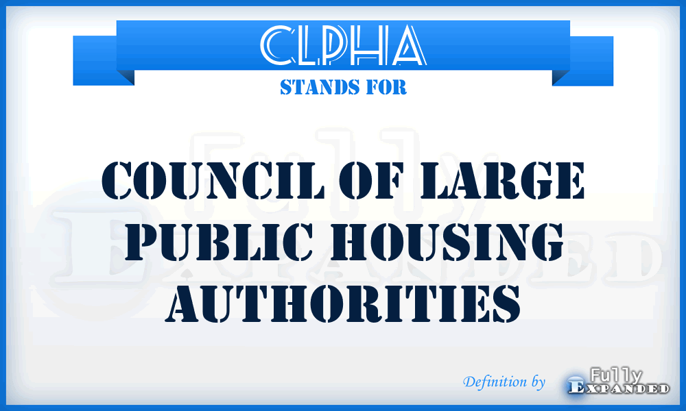 CLPHA - Council of Large Public Housing Authorities