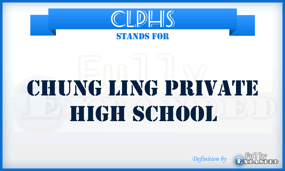 CLPHS - Chung Ling Private High School