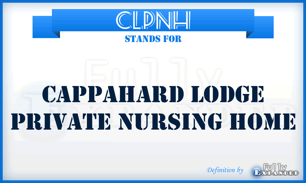 CLPNH - Cappahard Lodge Private Nursing Home