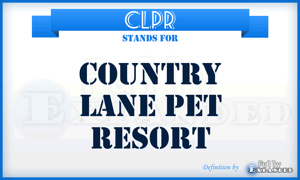 CLPR - Country Lane Pet Resort
